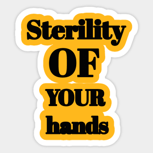 Sterility of your hands Sticker